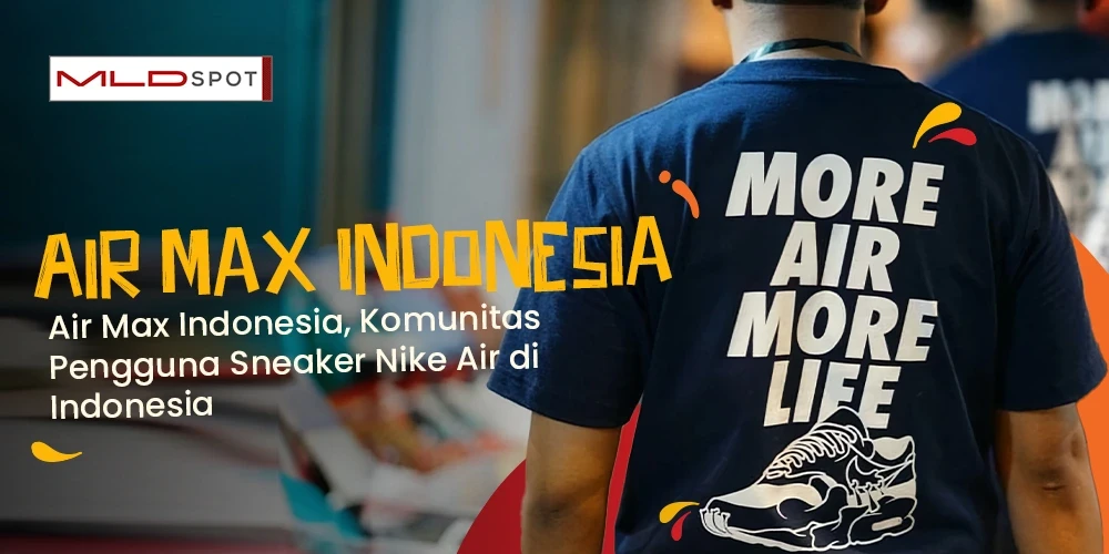Air Max Indonesia, Komunitas Pengguna Sneaker Nike Air di Indonesia